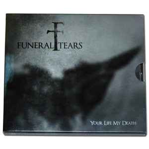 Your Life My Death - Funeral Tears