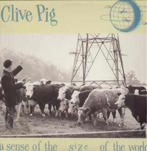 Album herunterladen Clive Pig - A Sense Of The Size Of The World