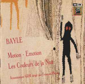 François Bayle - Motion - Émotion / Les Couleurs De La Nuit album cover