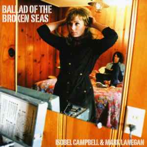 Ballad Of The Broken Seas - Isobel Campbell & Mark Lanegan