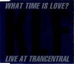 Cover of What Time Is Love? (Live At Trancentral), 1990, CD