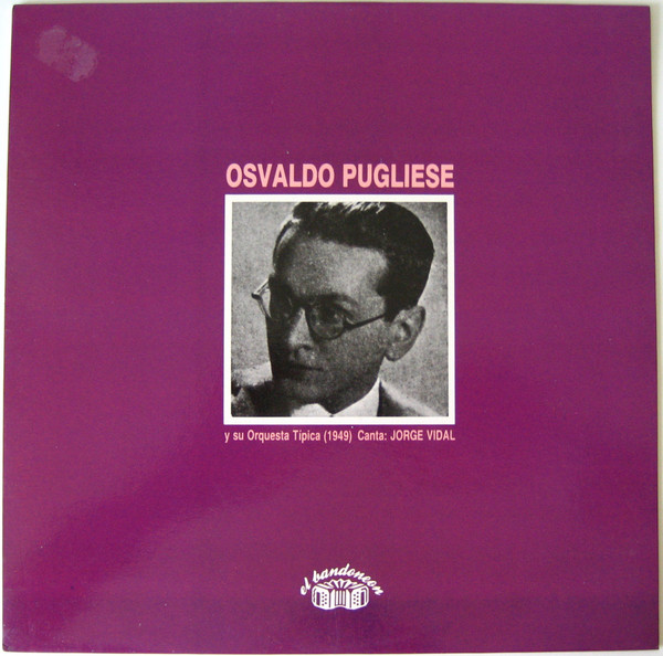 Album herunterladen Osvaldo Pugliese Y Su Orquesta Típica, Jorge Vidal - None