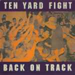 Ten Yard Fight – Back On Track (1997, Vinyl) - Discogs