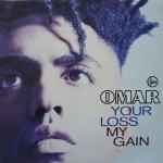 Omar – Your Loss My Gain (1992, Vinyl) - Discogs