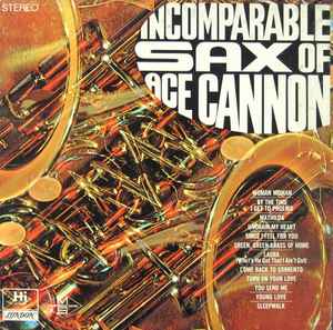 Ace Cannon - Incomparable Sax Of Ace Cannon album cover