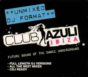 Various - Club Azuli Ibiza 2007 (Unmixed DJ Format) album cover