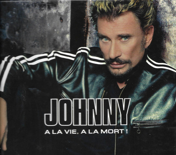 A la vie à la mort On a Tous Quelque Chose de Johnny Vinyle MP3