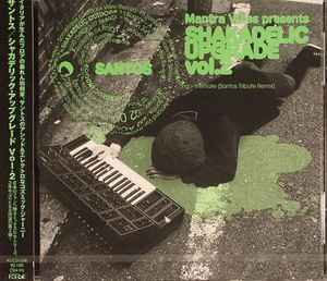 Santos - Mantra Vibes Presents Shakadelic Upgrade Vol.2 album cover