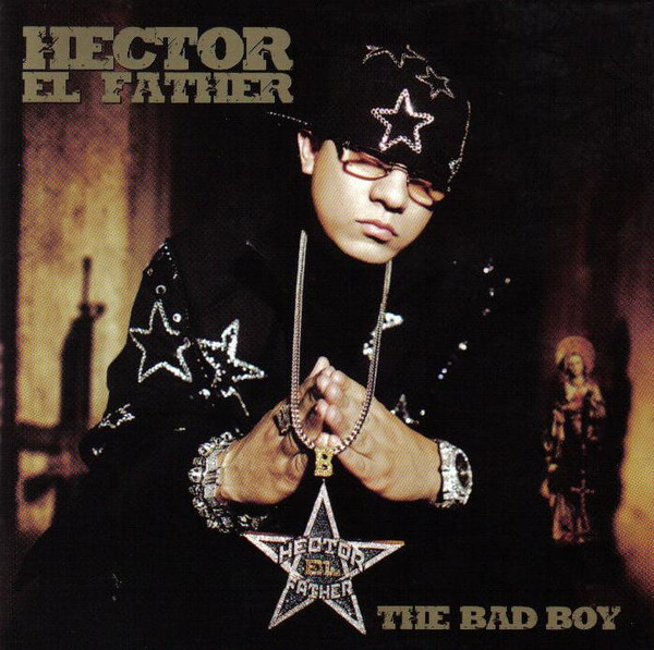 Hector El Father The Bad Boy 2006 CD Discogs