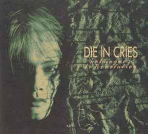 Die In Cries – Nothingness To Revolution (1991, Digipak, CD) - Discogs
