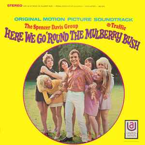 The Spencer Davis Group - Here We Go 'Round The Mulberry Bush (Original Motion Picture Soundtrack) album cover