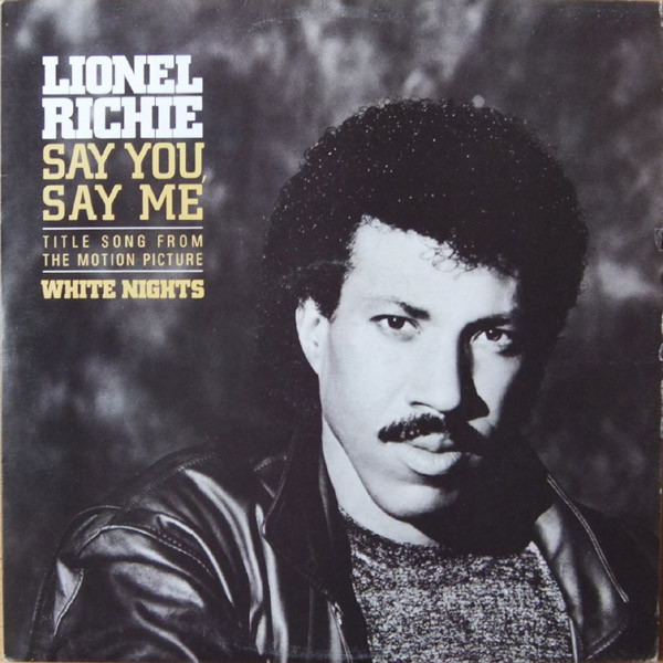 Lionel Richie - Say You, Say Me | Releases | Discogs