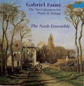 Gabriel Fauré - The Two Quartets For Piano & Strings album cover