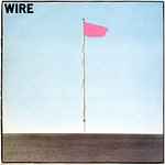 Wire - Pink Flag | Releases | Discogs