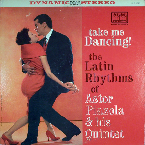Album herunterladen Astor Piazola & His Quintet - Take Me Dancing