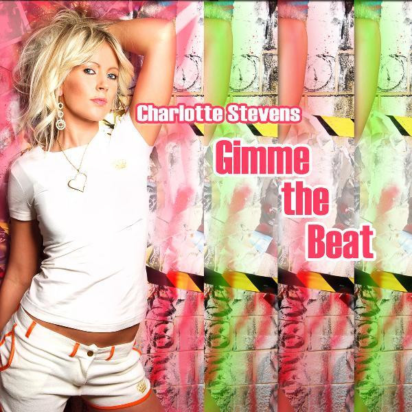 descargar álbum Charlotte Stevens - Gimme The Beat