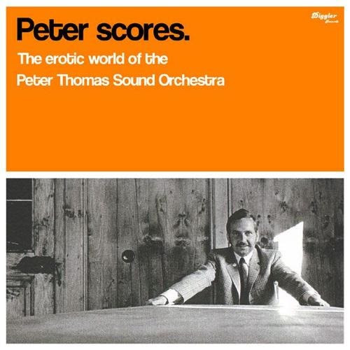 Peter Thomas Sound Orchestra – Peter Scores - The Erotic World Of