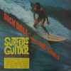 Dick Dale And His Del-Tones* - Surfer's Guitar