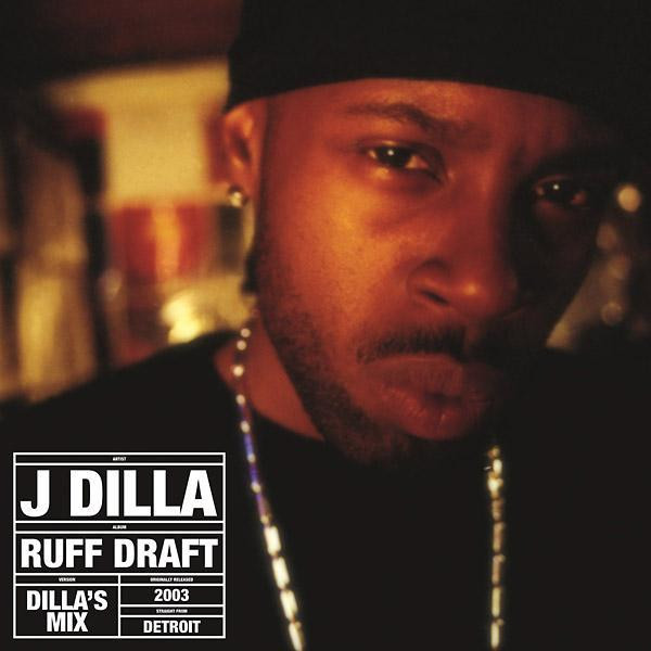 J Dilla – Ruff Draft: Dilla’s Mix (2003)
