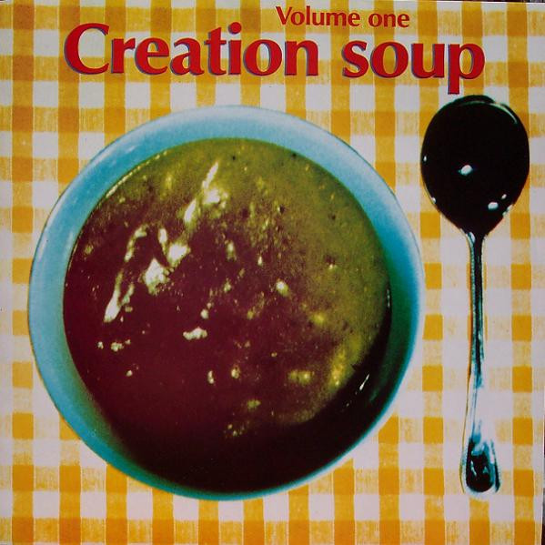 Various - Creation Soup Volume One | Releases | Discogs