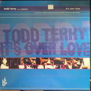 Todd Terry - It's Over Love