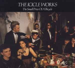 The Small Price Of A Bicycle (Expanded Edition) - The Icicle Works