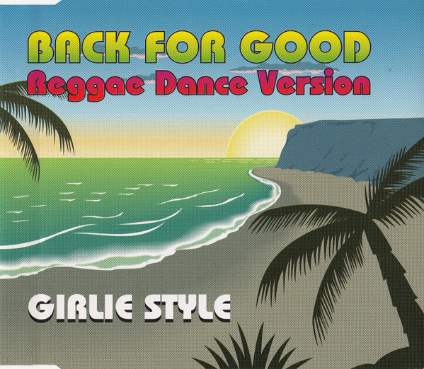 Girlie Style - Back For Good (Reggae Dance Version) | Releases | Discogs