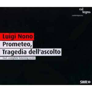 Prometeo, Tragedia Dell'Ascolto - Luigi Nono