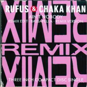 Ain't Nobody (Remix) - Rufus & Chaka Khan