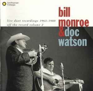 Bill Monroe - Live Duet Recordings 1963-1980 (Off The Record, Vol. 2)
