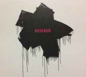 Rosebud - Eraldo Bernocchi, FM Einheit, Jo Quail