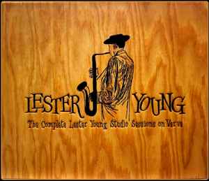 The Complete Lester Young Studio Sessions On Verve - Lester Young