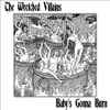 The Wretched Villains - Baby's Gonna Burn