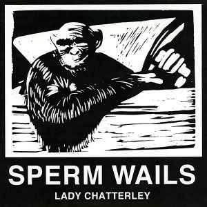 Sperm Wails - Lady Chatterley album cover