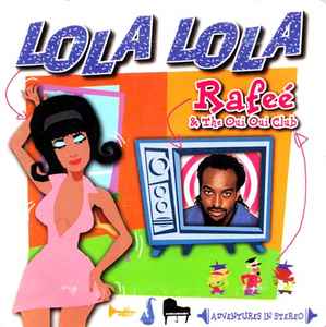 Rafee & The Oui Oui Club – Lola Lola (1997, Cardsleeve, CD) - Discogs