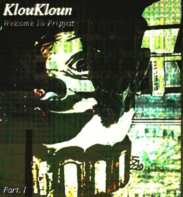 last ned album KLOUKLOUN - Welcome To Pripyat Part 2