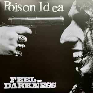 Feel The Darkness - Expanded Edition - Kings Of Punk, Vol. 6 - Poison Idea