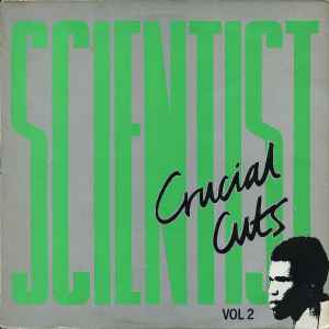 Scientist - Crucial Cuts Vol. 2