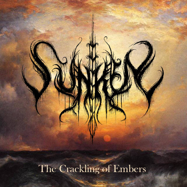 lataa albumi Sunken - The Crackling Of Embers