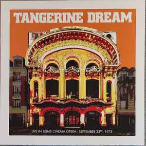 Live In Reims Cinema Opera, September 23rd, 1975 - Tangerine Dream
