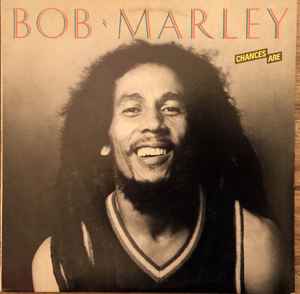 Bob Marley – Chances Are (1981, AR - Allied Pressing, Vinyl) - Discogs