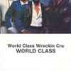 World Class Wreckin Cru* - World Class