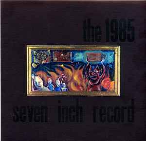 The 1985 - Seven Inch Record album cover