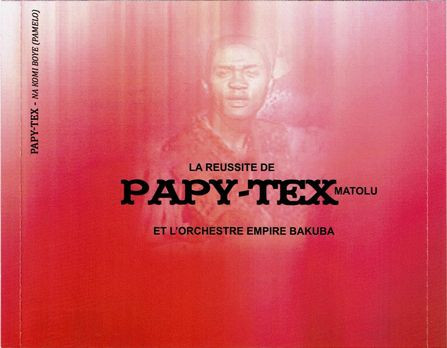 ladda ner album Papy Tex - La Reussite De Papy Tex Matolu Et LOrchestre Empire Bakuba Na Komi Boye Pamelo