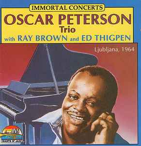 The Oscar Peterson Trio - Oscar Peterson Trio With Ray Brown And Ed Thigpen - Ljubljana, 1964 album cover
