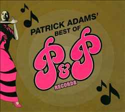 Patrick Adams - Best Of P&P Records album cover
