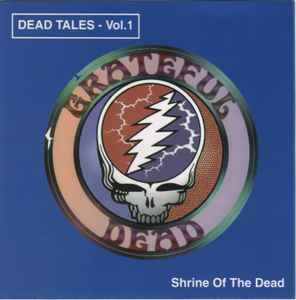 The Grateful Dead - Shrine Of The Dead - Dead Tales - Vol. 1 album cover