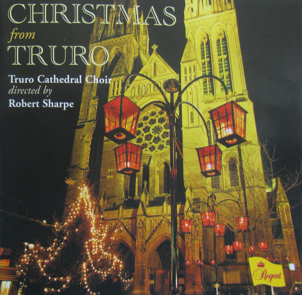 télécharger l'album Download Truro Cathedral Choir Directed By Robert Sharpe - Christmas From Truro album