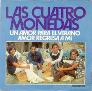 Las Cuatro Monedas - Un Amor Para El Verano / Amor Regresa A Mi album cover