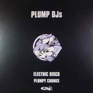 Plumpy Chunks / Electric Disco - Plump DJs
